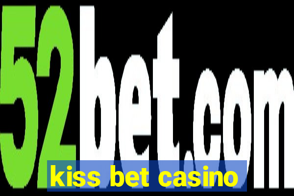 kiss bet casino